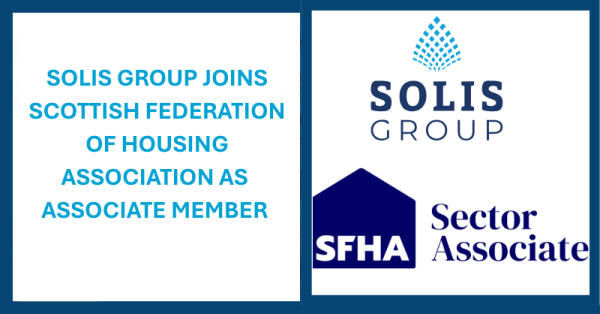 SOLIS Group Joins Scottish Federation of Housing Associations as Associate Member 